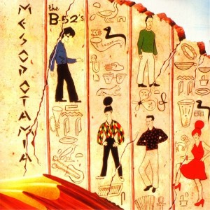 The B-52's – Mesopotamia (CD)