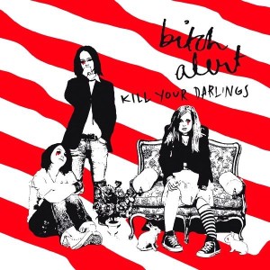 Bitch Alert – Kill Your Darlings (CD)