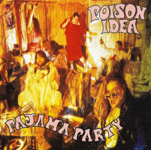Poison Idea – Pajama Party (CD)