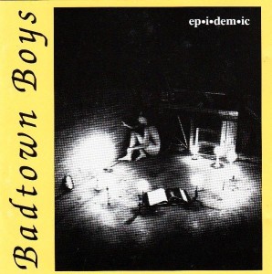 Badtown Boys – Ep•i•dem•ic (CD)