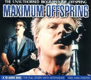The Offspring – Maximum Offspring (The Unauthorised Biography Of Offspring) (CD)