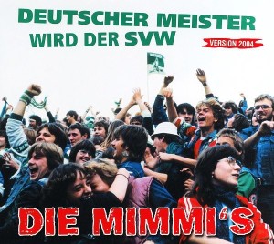 Die Mimmi's – Deutscher Meister Wird Der SVW (CD)