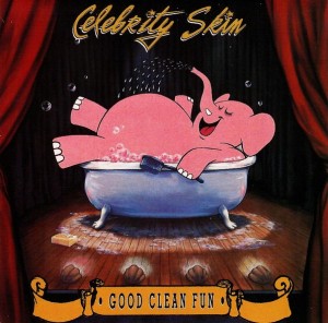 Celebrity Skin – Good Clean Fun (CD)