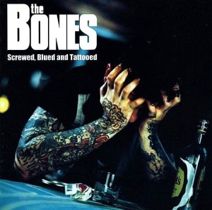 The Bones – Screwed, Blued And Tattooed (CD)