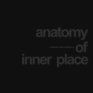 Alfredo Costa Monteiro – Anatomy Of Inner Place (CD)
