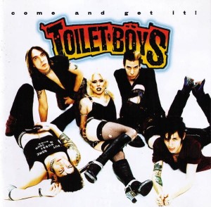 Toilet Boys – Come And Get It! (CD)