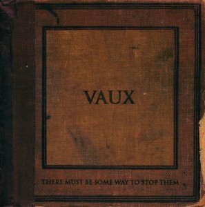 Vaux – There Must Be Some Way To Stop Them (CD)