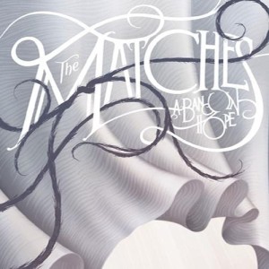 The Matches – A Band In Hope (CD)