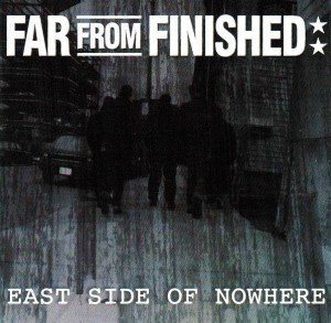 Far From Finished – East Side Of Nowhere (CD)
