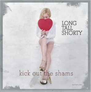 Long Tall Shorty – Kick Out The Shams ... Motherfuckers (CD)