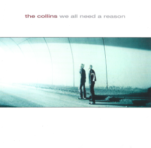 The Collins – We All Need A Reason (CD)