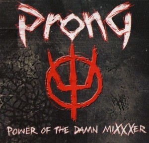 Prong ‎– Power Of The Damn MiXXXer (CD)
