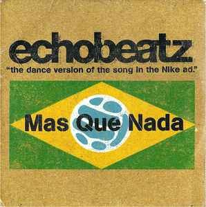 Echobeatz ‎– Mas Que Nada (CD)