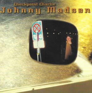 Johnny Madsen – Checkpoint Charlie (CD)