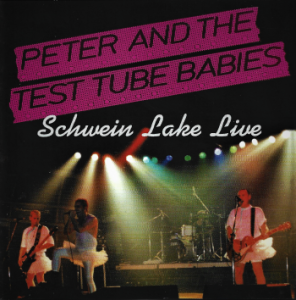 Peter And The Test Tube Babies – Schwein Lake Live (CD)
