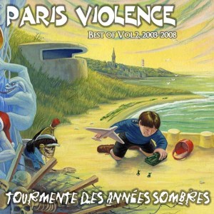 Paris Violence – Tourmente Des Années Sombres (Best Of Vol. 2, 2003-2008) (CD)
