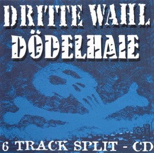 Dritte Wahl / Dödelhaie – 6 Track Split (CD)