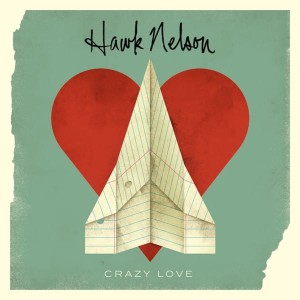 Hawk Nelson – Crazy Love (CD)