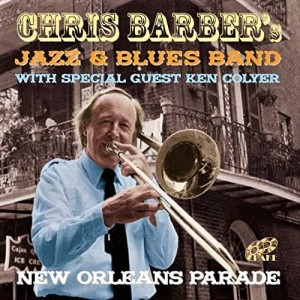 Chris Barber's Jazz & Blues Band With Ken Colyer – New Orleans Parade (CD)