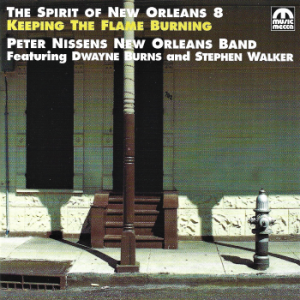 Peter Nissens New Orleans Band, Dwayne Burns And Stephen Walker – Keeping The Flame Burning (CD)