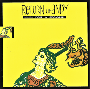 Return Of Andy ‎– Fool For A Second (CD)