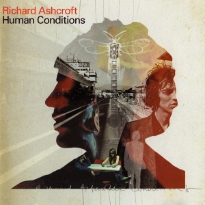 Richard Ashcroft – Human Conditions (CD)
