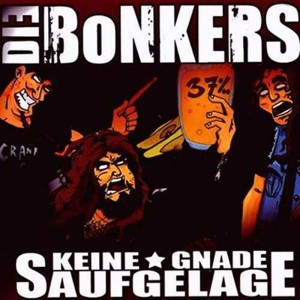 Die Bonkers – Keine Gnade Saufgelage (CD)