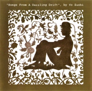 Yo Zushi ‎– Songs From A Dazzling Drift (CD)