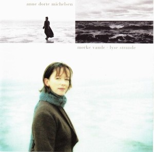 Anne Dorte Michelsen – Mørke Vande - Lyse Strande (CD)