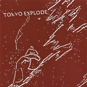 Tokyo Explode – Tokyo Explode (CD)