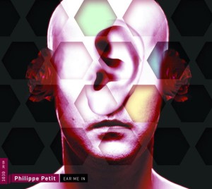 Philippe Petit ‎– Ear Me In (CD)