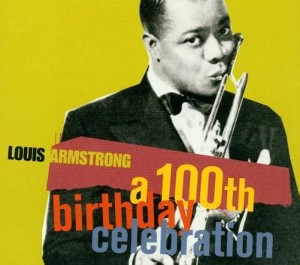 Louis Armstrong ‎– A 100th Birthday Celebration (2CD)