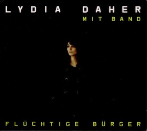 Lydia Daher Mit Band ‎– Flüchtige Bürger (CD)