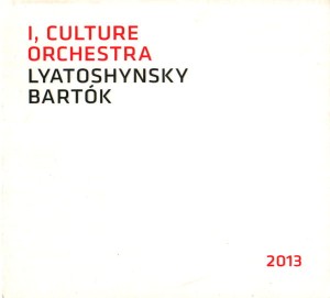 I, Culture Orchestra ‎– Lyatoshynsky - Bartók (CD)