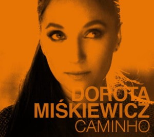 Dorota Miśkiewicz ‎– Caminho (CD)