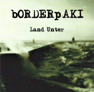 bORDERpAKI – Land Unter (CD)