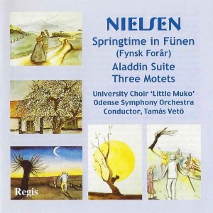 Nielsen, University Choir 'Little Muko', Odense Symphony Orchestra, Tamás Vetö – Springtime In Fünen (Fynsk Forår) / Aladdin Suite / Three Motets (CD)