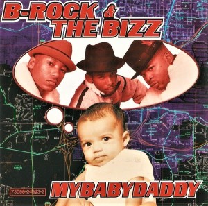B-Rock & The Bizz – MyBabyDaddy (CD)
