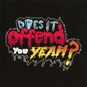 Does It Offend You, Yeah? – You Have No Idea What You're Getting Yourself Into... (CD)