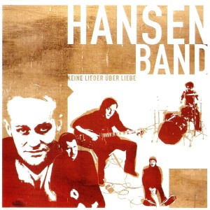 Hansen Band – Keine Lieder Über Liebe (CD)