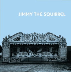 Jimmy The Squirrel ‎– Jimmy The Squirrel (CD)