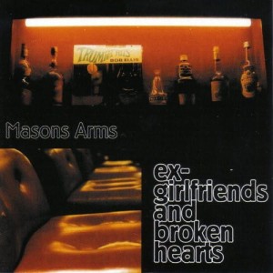 Masons Arms ‎– Ex-Girlfriends And Broken Hearts (CD)