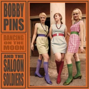 Bobby Pins & The Saloon Soldiers – Dancing On The Moon (CD)