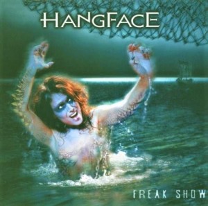 Hangface ‎– Freak Show (CD)