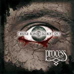 Process ‎– Through Acknowledgement Only (CD)
