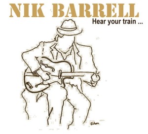 Nik Barrell – Hear Your Train (CD)