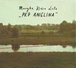 Muzyka Końca Lata – PKP Anielina (CD)