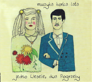 Muzyka Końca Lata – Jedno Wesele, Dwa Pogrzeby (CD)