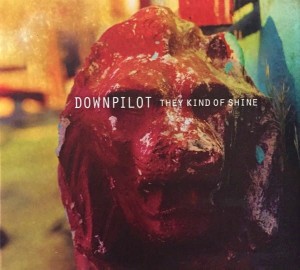 Downpilot – They Kind Of Shine (CD)