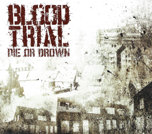 Bloodtrial ‎– Die Or Drown (CD)